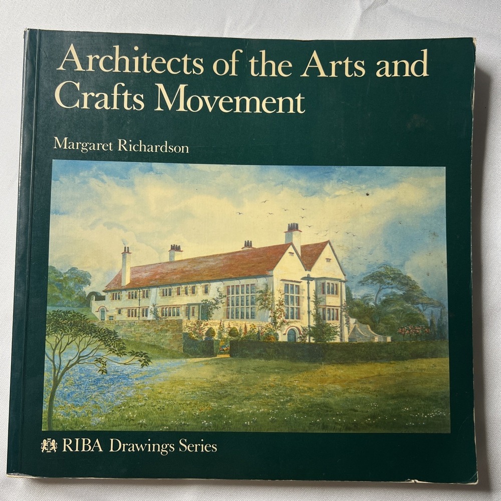 Architects of the Arts & Crafts Movement Margaret Richardson RIBA PB 1983